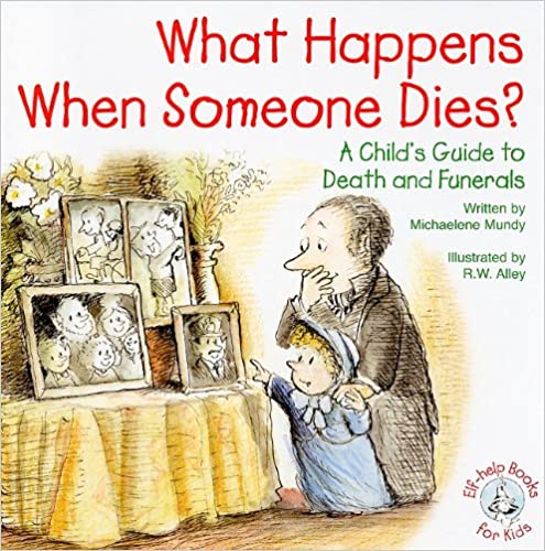 What Happens When Someone Dies?: A Child's Guide to Death and Funerals - Epub + Converted Pdf